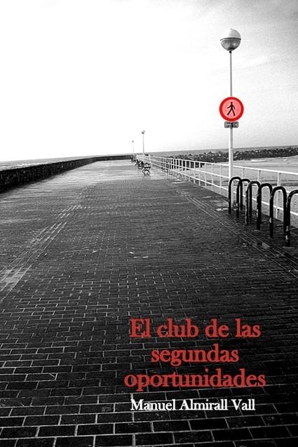 El club de las segundas oportunidades | Almirall Vall, Manuel