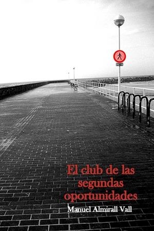 El club de las segundas oportunidades | Almirall Vall, Manuel | Cooperativa autogestionària