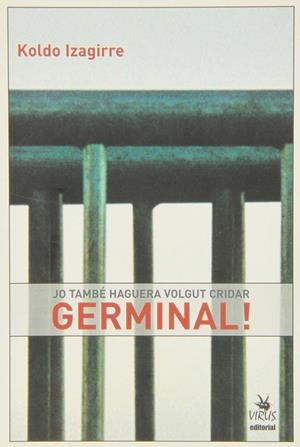germinal. Jo tambe haguera volgut cridar | Izaguirre, K