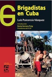Brigadistas en Cuba | Puicercús Vázquez, Luis