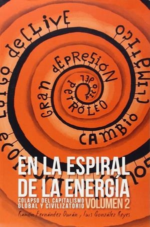 Espiral de la energia vol. 1 y 2 | Fernández Durán, Ramón/González Reyes, Luis | Cooperativa autogestionària
