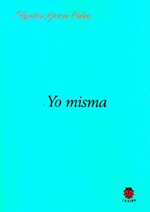 Yo misma | García Calvo, Agustín