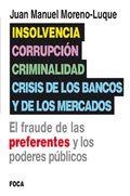 Insolvencia, corrupción, criminalidad y crisis de los bancos y de los mercados | Moreno-Luque y Fernández de Cañete, Juan Manuel