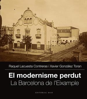 El modernisme perdut | Lacuesta Contreras, Raquel/Gonzàlez Toran, Xavier | Cooperativa autogestionària