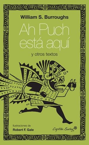 Ah Puch está aquí y otros textos | S. Burroughs, William