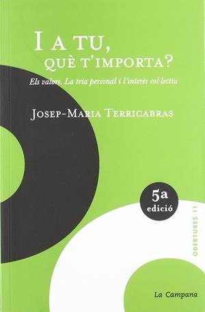 I a tu, què t'importa? | Terricabras, Josep-Maria | Cooperativa autogestionària