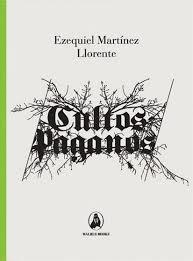 Cultos Paganos | Ezequiel Martínez Lloremte | Cooperativa autogestionària