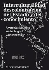 Interculturalidad, descolonización del Estado y del conocimiento | DD.AA. | Cooperativa autogestionària
