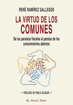 La virtud de los comunes. | Ramírez Gallegos, René | Cooperativa autogestionària