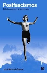 Postfascismos | Querol, José Manuel | Cooperativa autogestionària