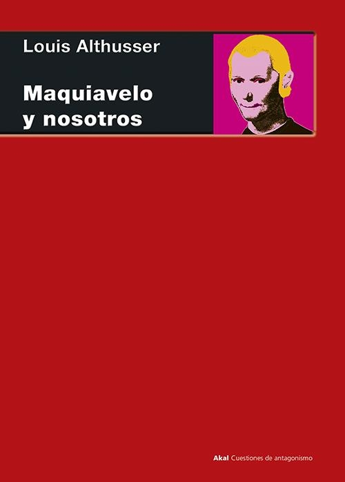 Maquiavelo y nosotros | Althusser, Louis | Cooperativa autogestionària