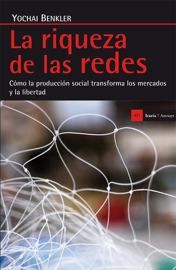 La riqueza de las redes | Benkler, Yochai (Estados Unidos) | Cooperativa autogestionària