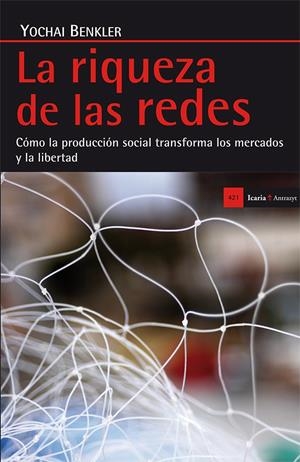La riqueza de las redes | Benkler, Yochai (Estados Unidos) | Cooperativa autogestionària