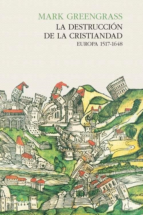 La destrucción de la cristiandad | Greengrass, Mark | Cooperativa autogestionària