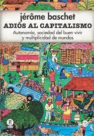 Adiós al capitalismo | Baschet, Jérôme | Cooperativa autogestionària
