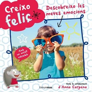 Creixo feliç. Descobreixo les meves emocions | Diversos Autors | Cooperativa autogestionària