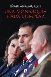 Una monarquía nada ejemplar | Anasagasti, Iñaki