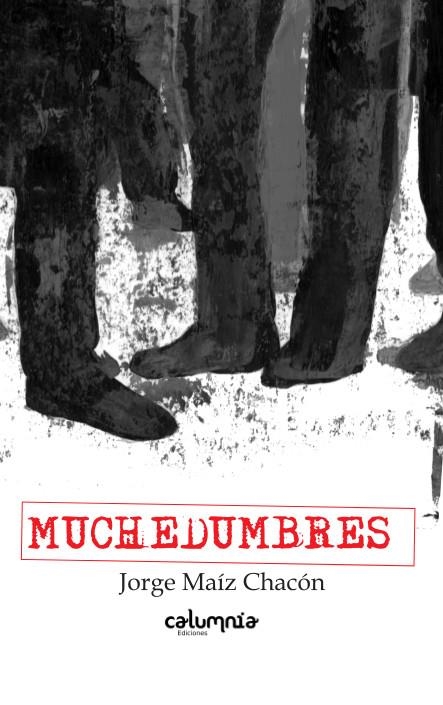 Muchedumbres | Maíz Chacón, Jorge | Cooperativa autogestionària