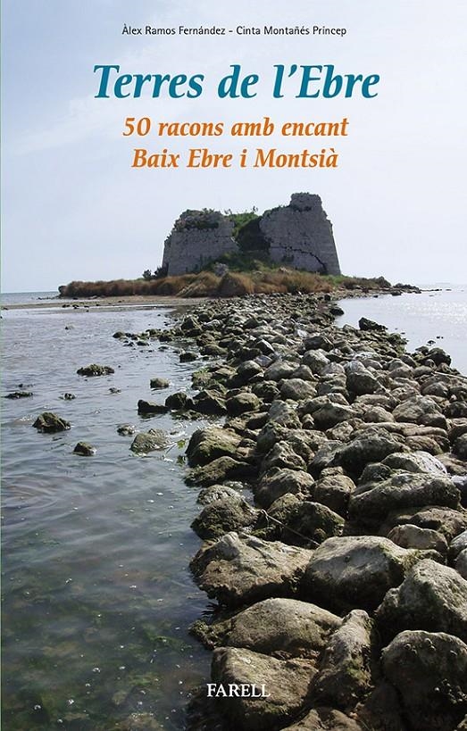 Terres de l'Ebre. 50 racons amb encant. Baix Ebre i Montsià | Ramos Fernández, Àlex/Montañés Príncep, Cinta | Cooperativa autogestionària