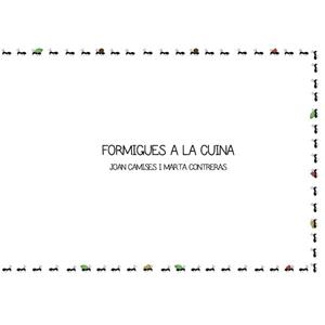 Formigues a la cuina | Camises, Joan / Contreras, Marta | Cooperativa autogestionària