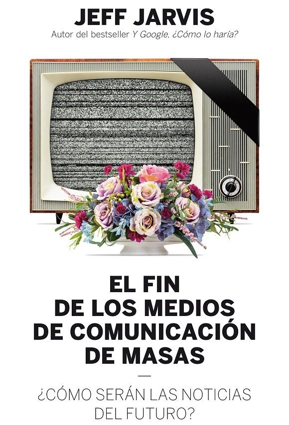 El fin de los medios de comunicación de masas | Jeff Jarvis | Cooperativa autogestionària
