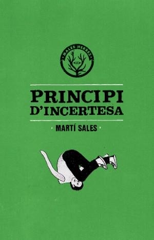 Principi d'incertesa | Sales, Martí | Cooperativa autogestionària