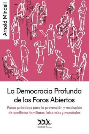 La Democracia Profunda de los Foros Abiertos | Mindell, Arnold