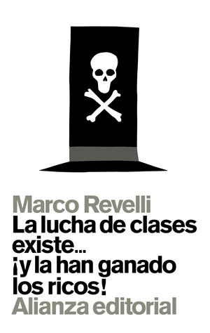 La lucha de clases existe... ¡y la han ganado los ricos! | Revelli, Marco | Cooperativa autogestionària
