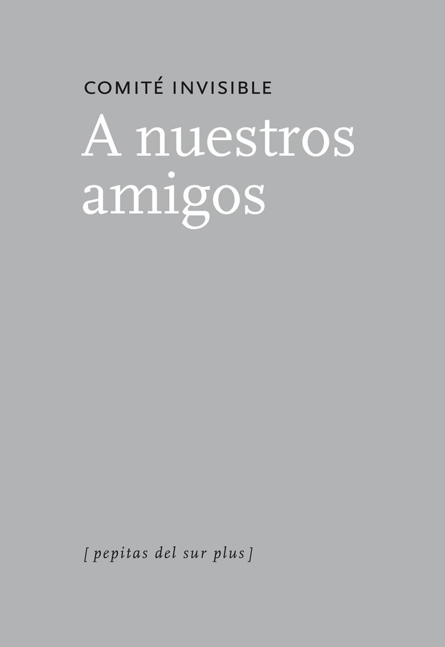 A nuestros amigos | Comité invisible | Cooperativa autogestionària