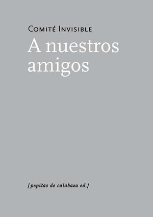 A nuestros amigos | Comité invisible | Cooperativa autogestionària