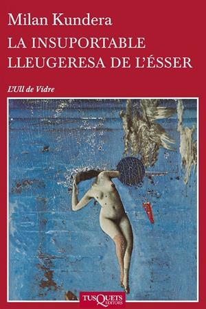 La insuportable lleugeresa de l'ésser | Kundera, Milan | Cooperativa autogestionària
