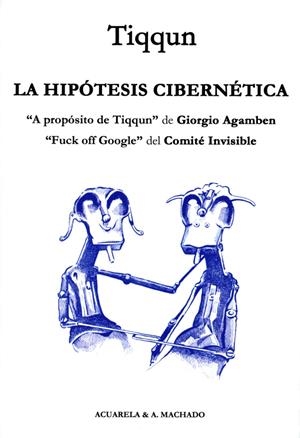 La hipótesis cibernética | Tiqqun | Cooperativa autogestionària