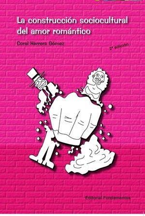 La construcción sociocultural del amor romántico | Herrera Gómez, Coral | Cooperativa autogestionària