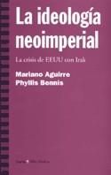 La ideología neoimperial. La crisis de EEUU en Irak | Aguirre, M; Bennis, P. | Cooperativa autogestionària