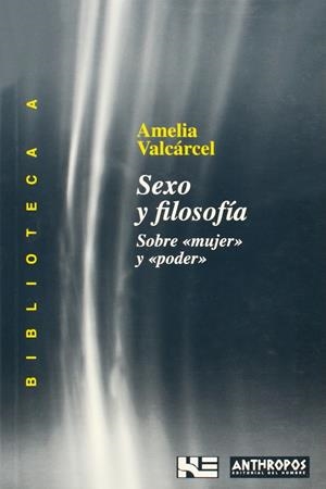 Sexo y filosofia. Sobre mujer y poder | Valcarcel, Amelia | Cooperativa autogestionària