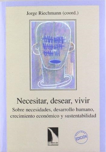 Necesitar, desear, vivir | Jorge Riechmann | Cooperativa autogestionària