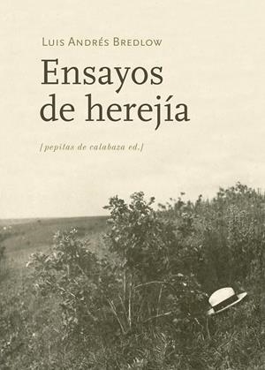 Ensayos de herejía | Bredlow Wenda, Luis Andrés | Cooperativa autogestionària