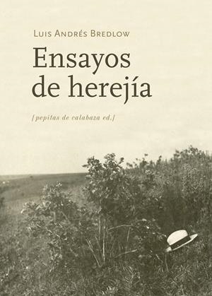 Ensayos de herejía | Bredlow Wenda, Luis Andrés | Cooperativa autogestionària