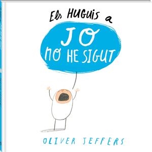 Els Huguis a Jo no he sigut | Jeffers, Oliver | Cooperativa autogestionària