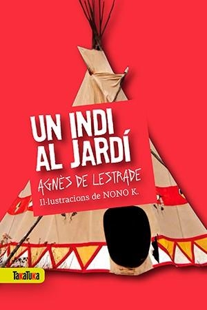 Un indi al jardí | de Lestrade, Agnès | Cooperativa autogestionària