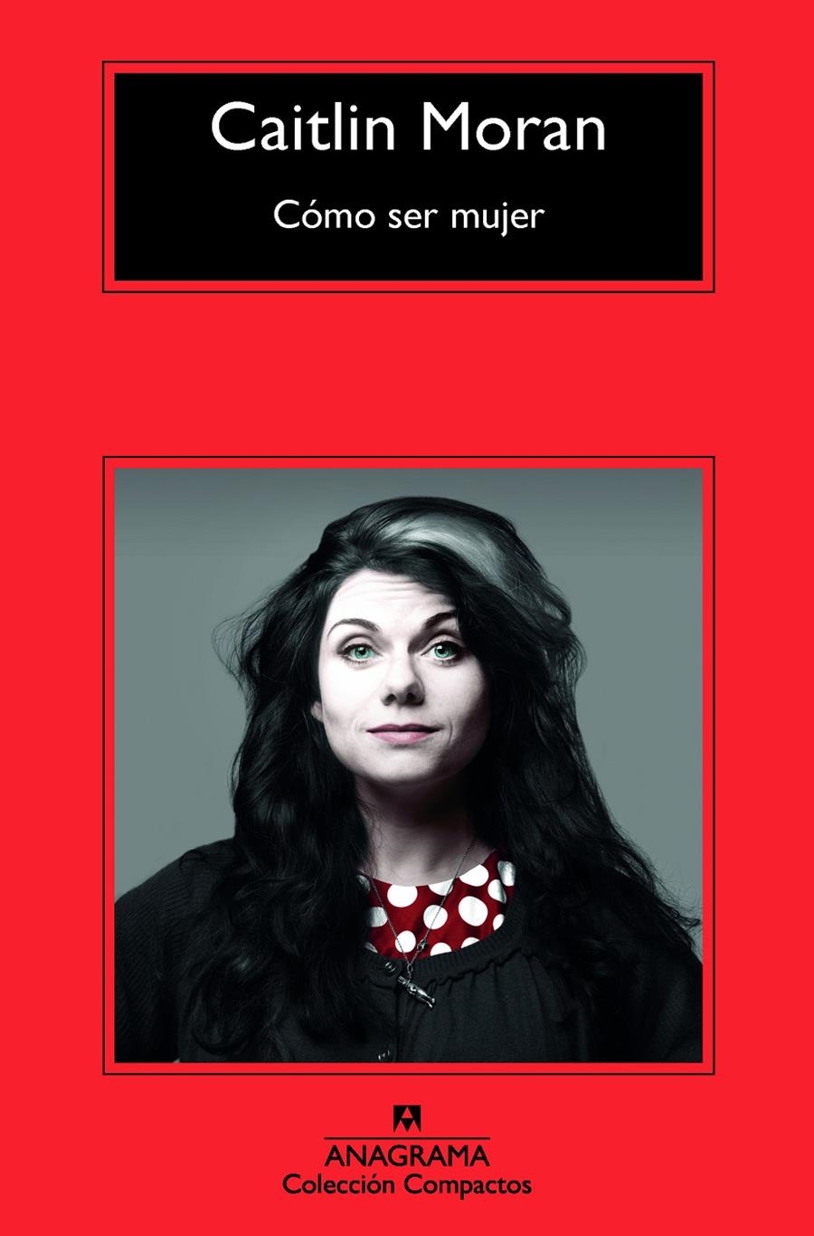 Cómo ser mujer | Moran, Caitlin | Cooperativa autogestionària