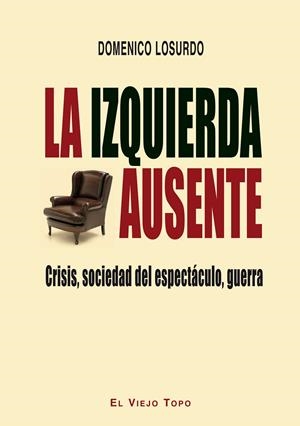 La izquierda ausente | Losurdo, Domenico | Cooperativa autogestionària