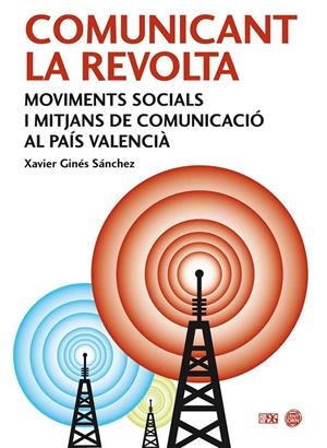 Comunicant la revolta | Ginés Sánchez, Xavier/XAMBÓ, RAFAEL | Cooperativa autogestionària