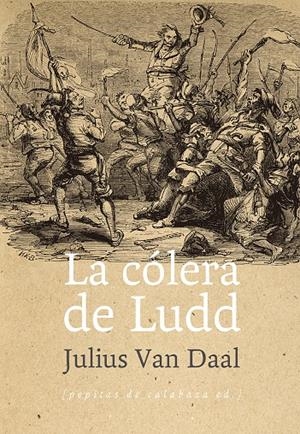 La cólera de Ludd | Van Daal, Julius