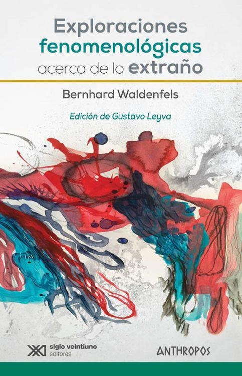 Exploraciones fenomenológicos acerca de lo extraño | Waldenfels, Bernhard | Cooperativa autogestionària