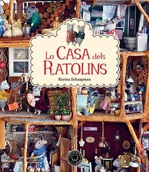 La casa dels ratolins | Schaapman, Karina