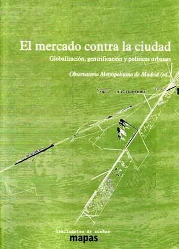 El mercado contra la ciudad | Observatorio Metropolitano de Madrid | Cooperativa autogestionària