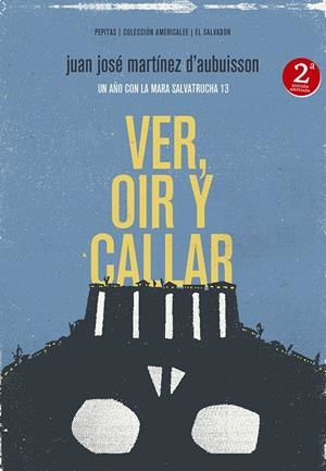 Ver, oír y callar | Martínez D'aubuisson, Juan José
