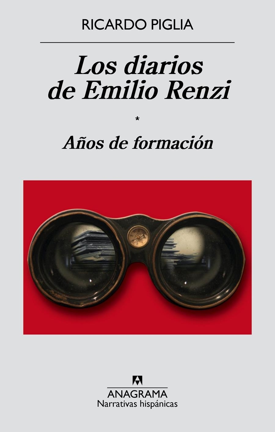 Los diarios de Emilio Renzi. Años de formación | Piglia, Ricardo | Cooperativa autogestionària