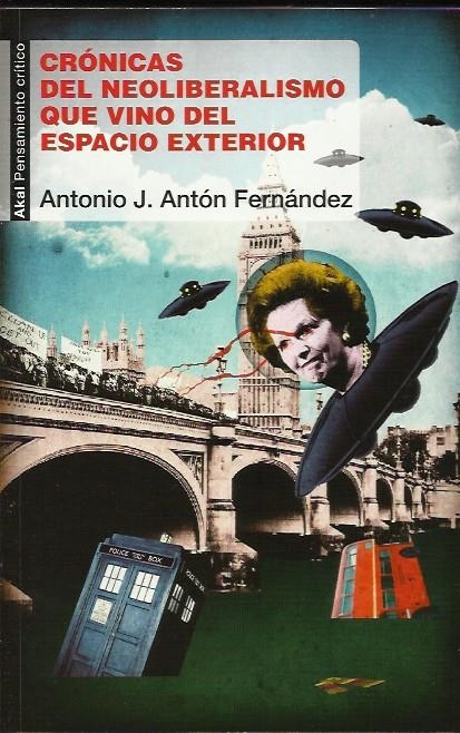 Crónicas del neoliberalismo que vino del espacio exterior | Antón Fernández, Antonio José